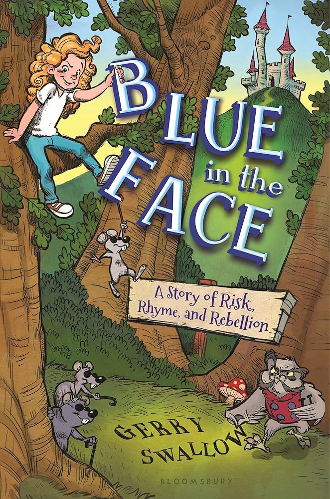 Blue in the Face : A Story of Risk, Rhyme, and Revellion